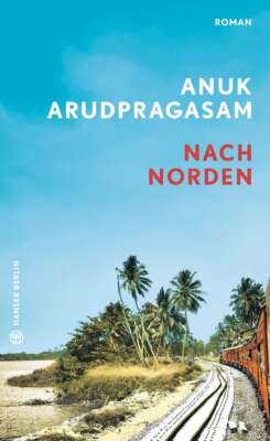 Buchcover „Nach Norden“ von Anuk Arudpragasam