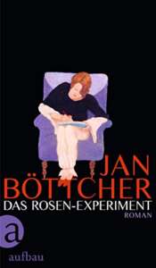 Buchcover „Das Rosen-Experiment“ von Jan Böttcher