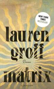 Die besten Bücher 2022 Buchcover „Matrix“ von Lauren Groff
