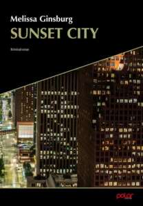 Die besten Krimis im März 2023: Buchcover „Sunset City“ von Melissa Ginsburg