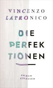 Die besten Bücher im März 2023: Buchcover „Die Perfektionen“ von Vincenzo Latronico