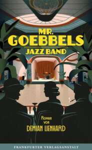 Buchcover „Mr. Goebbels Jazz Band“ von Demian Lienhard