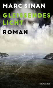 Die besten Bücher im April 2023: Buchcover „Gleißendes Licht“ von Marc Sinan