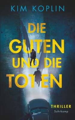 Buchcover „Die Guten und die Toten“ von Kim Koplin