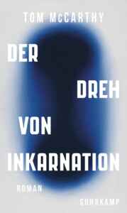 Buchcover „Der Dreh von Inkarnation“ von Tom McCarthy