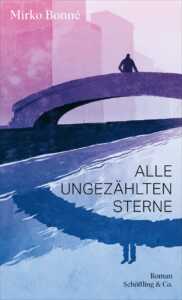 die besten Bücher im September 2023: Buchcover „Alle ungezählten Sterne“ von Mirko Bonné