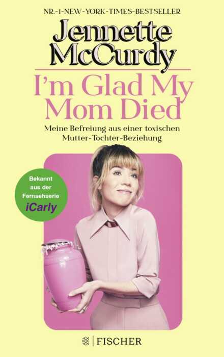 Buchcover „I’m glad my Mom died“ von Jennette McCurdy