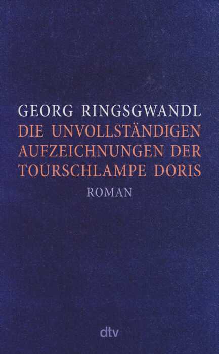 Buchcover „Die unvollständigen Aufzeichnungen der Tourschlampe Doris“ von Georg Ringsgwandl