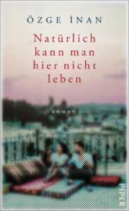 Buchcover „Natürlich kann man hier nicht leben“ von Özge Inan