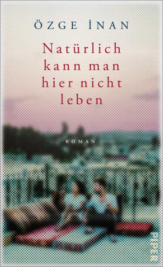 Buchcover „Natürlich kann man hier nicht leben“ von Özge Inan