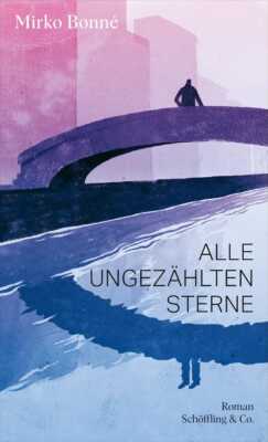 Buchcover „Alle ungezählten Sterne“ von Mirko Bonné