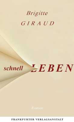Buchcover „Schnell leben“ von Brigitte Giraud