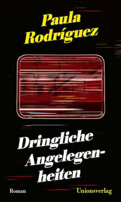 Buchcover „Dringliche Angelegenheiten“ von Paula Rodríguez