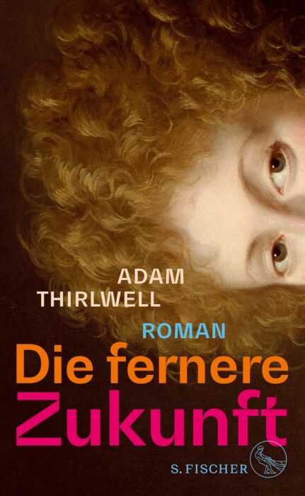 Buchcover „Die fernere Zukunft“ von Adam Thirlwell