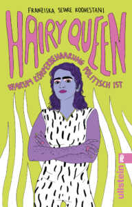 Buchcover „Hairy Queen“ von Franziska Setare Koohestani