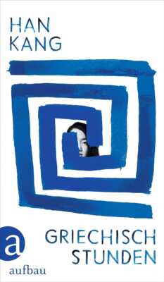 Buchcover „Griechischstunden“ von Han Kang