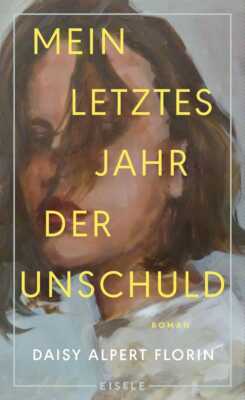 Buchcover „Mein letztes Jahr der Unschuld“ von Daisy Alpert Florin