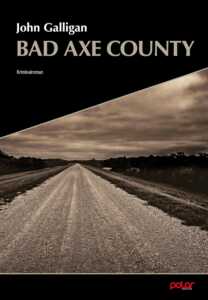 Die besten Krimis im März 2024: Buchcover „Bad Axe County“ von John Galligan