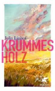 Buchcover „Krummes Holz“ von Julja Linhof