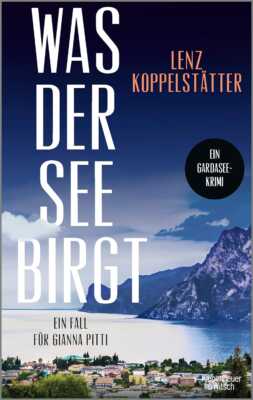 Buchcover „Was der See birgt“ von Lenz Koppelstätter