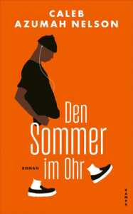 Buchcover „Den Sommer im Ohr“ von Caleb Azumah Nelson