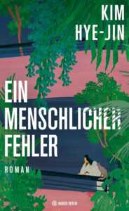 Die besten Bücher im September 2024: Buchcover „Ein menschlicher Fehler“ von Kim Hye-Jin