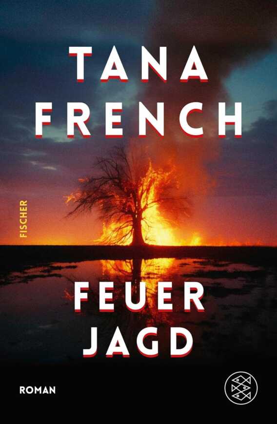 Buchcover „Feuerjagd“ von Tana French