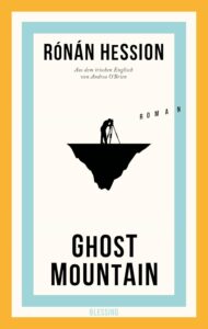 Die besten Bücher im Januar 2025: Buchcover „Ghost Mountain“ von Rónán Hession