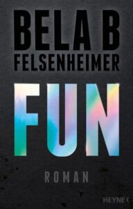 Buchcover „Fun“ von Bela B Felsenheimer