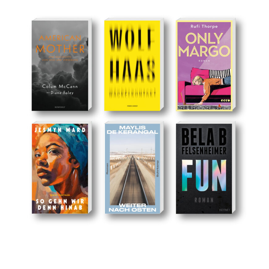 Die besten Bücher im Februar 2025: Buchcover von Bela B Felsenheimer, Wolf Haas, Jesmyn Ward, Maylis de Kerangal, Rufi Thorpe und Colum McCann mit Diane Foley