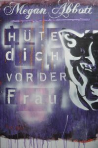 Die besten Krimis im Februar 2025: Buchcover „Hüte dich vor der Frau“ von Megan Abbott