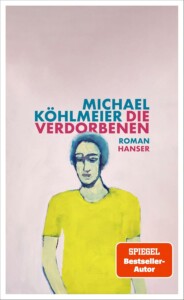 Buchcover „Die Verdorbenen“ von Michael Köhlmeier