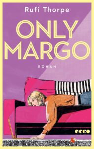 Die besten Bücher im Februar 2025: Buchcover „Only Margo“ von Rufi Thorpe