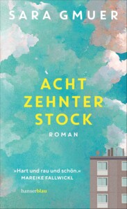 Die besten Bücher im März 2025: Buchcover „Achtzehnter Stock“ von Sara Gmuer