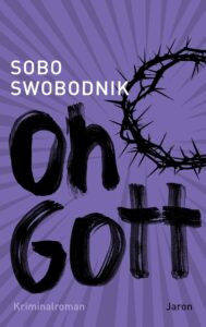 Buchcover „Oh Gott“ von Sobo Swobodnik