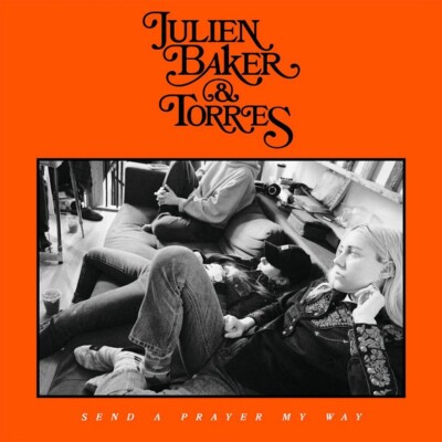 „Send a Prayer my Way“ von Julien Baker & Torres