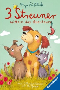 Buchcover „3 Streuner wittern das Abenteuer“ von Anja Fröhlich