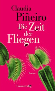 Buchcover „Die Zeit der Fliegen“ von Claudia Piñeiro
