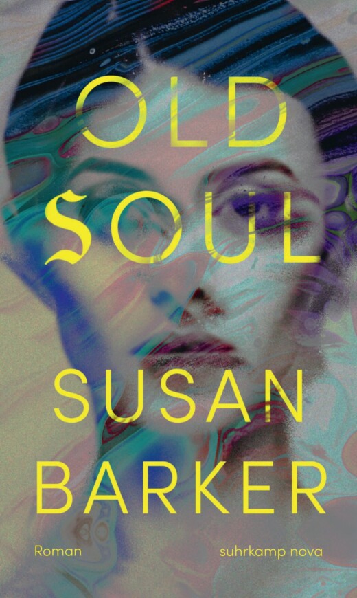 Das Buchcover von Old Soul, eine verwischte Fotografie einer Frau, davor in dünnen gelben Buchstaben der Romantitel und der Name der Autorin, Susan Barker