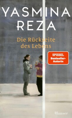 Buchcover „Die Rückseite des Lebens“ von Yasmina Reza