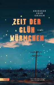 Buchcover „Zeit der Glühwürmchen“ von Abubakar Adam Ibrahim