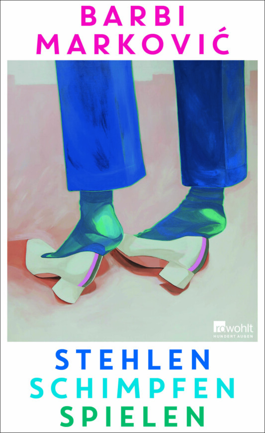 Buchcover „Stehlen, Schimpfen, Spielen“ von Barbi Marković