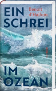 Buchcover „Ein Schrei im Ozean“ von Benoit d’Halluin