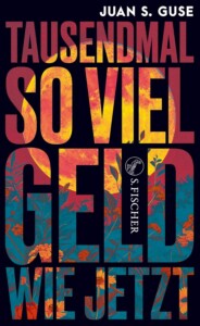 Die besten Bücher im Juli 2025: Buchcover „Tausendmal so viel Geld wie jetzt“ von Juan S. Guse