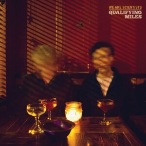 „Qualifying Miles“ von We Are Scientists