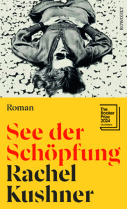 Buchcover „See der Schöpfung“ von Rachel Kushner