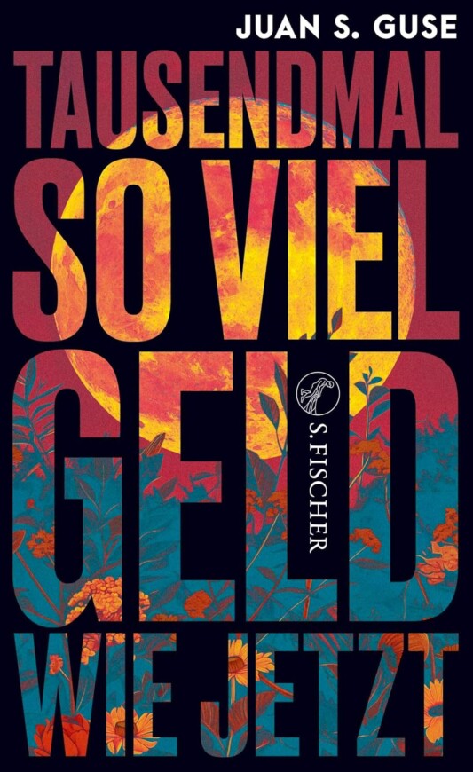 Buchcover „Tausendmal so viel Geld wie jetzt“ von Juan S. Guse