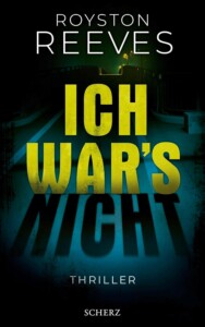 Buchcover „Ich war’s nicht“ von Royston Reeves