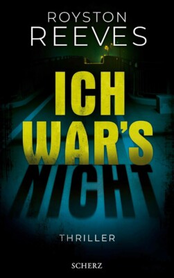 Buchcover „Ich war’s nicht“ von Royston Reeves