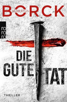 Buchcover „Die gute Tat“ von Hubertus Borck